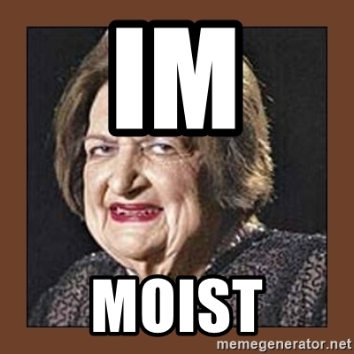 im-moist.jpg