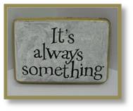 Its-Always-Something.jpg